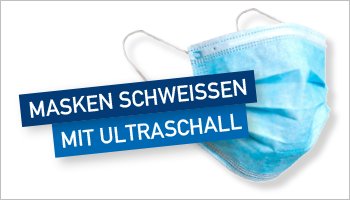 Masken schweissen mit Ultraschall